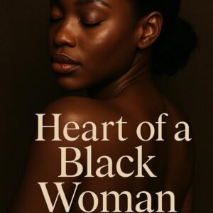 The Heart of A Black Woman
