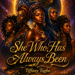 She Who Has Always Been